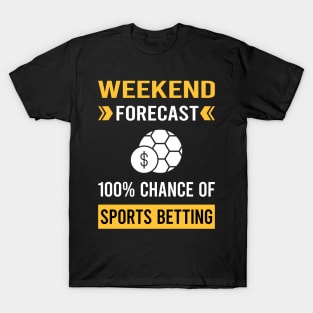 Weekend Forecast Sports Betting T-Shirt